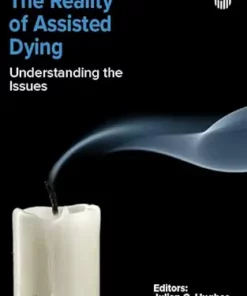 The Reality of Assisted Dying: Understanding the Issues (PDF)