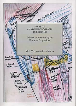 Atlas de anatomo-ecografía del equino: Dibujos de anatomía y sus ventanas ecográficas (AZW3) Atlas de anatomo-ecografía del equino: Dibujos de anatomía y sus ventanas ecográficas (AZW3)