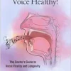 Keep Your Singing Voice Healthy!: The Doctor’s Guide to Vocal Vitality and Longevity (EPUB) Keep Your Singing Voice Healthy!: The Doctor’s Guide to Vocal Vitality and Longevity (EPUB)