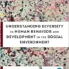 Understanding Diversity in Human Behavior and Development in the Social Environment (EPUB) Understanding Diversity in Human Behavior and Development in the Social Environment (EPUB)