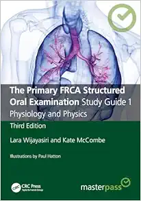 The Primary FRCA Structured Oral Examination Study Guide 1: Physiology and Physics (MasterPass), 3rd Edition(PDF)