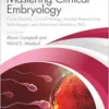 Mastering Clinical Embryology: Good Practice, Clinical Biology, Assisted Reproductive Technologies, and Advanced Laboratory Skills (EPUB)