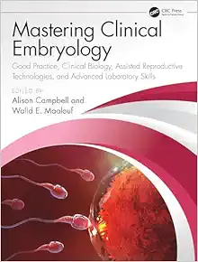 Mastering Clinical Embryology: Good Practice, Clinical Biology, Assisted Reproductive Technologies, and Advanced Laboratory Skills (EPUB) Mastering Clinical Embryology: Good Practice, Clinical Biology, Assisted Reproductive Technologies, and Advanced Laboratory Skills (EPUB)
