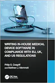 Writing In-House Medical Device Software in Compliance with EU, UK, and US Regulations (EPUB) Writing In-House Medical Device Software in Compliance with EU, UK, and US Regulations (EPUB)