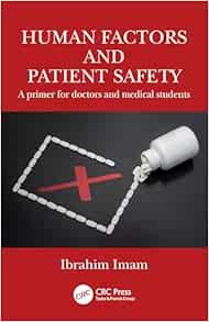 Human Factors and Patient Safety: A primer for doctors and medical students (PDF) Human Factors and Patient Safety: A primer for doctors and medical students (PDF)