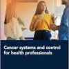 Cancer Systems and Control for Health Professionals (UICC) (EPUB) Cancer Systems and Control for Health Professionals (UICC) (EPUB)