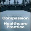An Introduction to Compassion in Healthcare Practice (EPUB) An Introduction to Compassion in Healthcare Practice (EPUB)