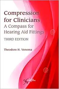 Compression for Clinicians: A Compass for Hearing Aid Fittings,3rd Edition (PDF) Compression for Clinicians: A Compass for Hearing Aid Fittings,3rd Edition (PDF)