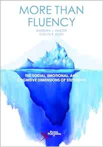 More than Fluency: The Social, Emotional, and Cognitive Dimensions of Stuttering (EPUB) More than Fluency: The Social, Emotional, and Cognitive Dimensions of Stuttering (EPUB)