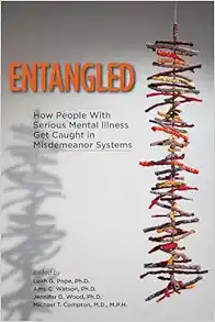Entangled: How People With Serious Mental Illness Get Caught in Misdemeanor Systems (EPUB) Entangled: How People With Serious Mental Illness Get Caught in Misdemeanor Systems (EPUB)