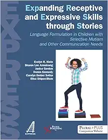 Expanding Receptive and Expressive Skills through Stories (EXPRESS): Language Formulation in Children with Selective Mutism and Other Communication Needs (EPUB) Expanding Receptive and Expressive Skills through Stories (EXPRESS): Language Formulation in Children with Selective Mutism and Other Communication Needs (EPUB)