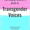 The Singing Teacher’s Guide to Transgender Voices (PDF)