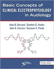 Basic Concepts of Clinical Electrophysiology in Audiology (EPUB) Basic Concepts of Clinical Electrophysiology in Audiology (EPUB)