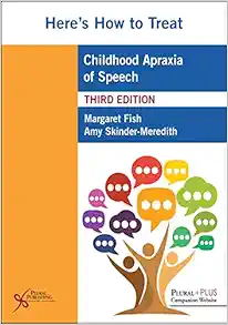 Here’s How to Treat Childhood Apraxia of Speech, 3rd Edition (PDF) Here’s How to Treat Childhood Apraxia of Speech, 3rd Edition (PDF)