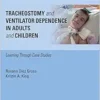 Tracheostomy and Ventilator Dependence in Adults and Children: Learning Through Cases Studies (Medical Speech-language Pathology) (PDF) Tracheostomy and Ventilator Dependence in Adults and Children: Learning Through Cases Studies (Medical Speech-language Pathology) (PDF)