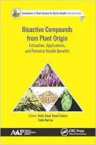 Bioactive Compounds from Plant Origin: Extraction, Applications, and Potential Health Benefits (Innovations in Plant Science for Better Health: from Soil to Fork) (EPUB) Bioactive Compounds from Plant Origin: Extraction, Applications, and Potential Health Benefits (Innovations in Plant Science for Better Health: from Soil to Fork) (EPUB)
