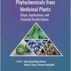 Phytochemicals from Medicinal Plants: Scope, Applications, and Potential Health Claims (Innovations in Plant Science for Better Health) (EPUB) Phytochemicals from Medicinal Plants: Scope, Applications, and Potential Health Claims (Innovations in Plant Science for Better Health) (EPUB)