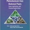 Phytochemicals from Medicinal Plants: Scope, Applications, and Potential Health Claims (Innovations in Plant Science for Better Health) (PDF) Phytochemicals from Medicinal Plants: Scope, Applications, and Potential Health Claims (Innovations in Plant Science for Better Health) (PDF)