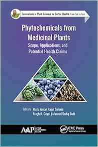 Phytochemicals from Medicinal Plants: Scope, Applications, and Potential Health Claims (Innovations in Plant Science for Better Health) (EPUB) Phytochemicals from Medicinal Plants: Scope, Applications, and Potential Health Claims (Innovations in Plant Science for Better Health) (EPUB)