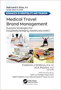Medical Travel Brand Management: Success Strategies for Hospitality Bridging Healthcare (H2H) (Advances in Hospitality and Tourism) (PDF) Medical Travel Brand Management: Success Strategies for Hospitality Bridging Healthcare (H2H) (Advances in Hospitality and Tourism) (PDF)
