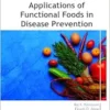 Applications of Functional Foods in Disease Prevention (AAP Advances in Nutraceuticals) (EPUB) Applications of Functional Foods in Disease Prevention (AAP Advances in Nutraceuticals) (EPUB)