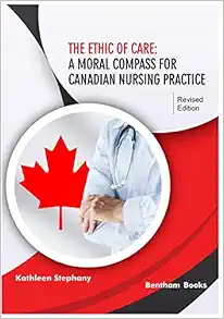 The Ethic of Care: A Moral Compass for Canadian Nursing Practice (EPUB) The Ethic of Care: A Moral Compass for Canadian Nursing Practice (EPUB)