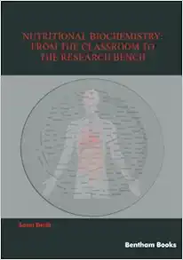 Nutritional Biochemistry: From the Classroom to the Research Bench (PDF) Nutritional Biochemistry: From the Classroom to the Research Bench (PDF)