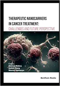 Therapeutic Nanocarriers in Cancer Treatment: Challenges and Future Perspective (PDF) Therapeutic Nanocarriers in Cancer Treatment: Challenges and Future Perspective (PDF)