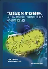 Taurine and the Mitochondrion: Applications in the Pharmacotherapy of Human Diseases (PDF) Taurine and the Mitochondrion: Applications in the Pharmacotherapy of Human Diseases (PDF)