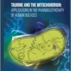Taurine and the Mitochondrion: Applications in the Pharmacotherapy of Human Diseases (EPUB) Taurine and the Mitochondrion: Applications in the Pharmacotherapy of Human Diseases (EPUB)