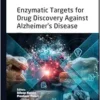 Enzymatic Targets for Drug Discovery Against Alzheimer’s Disease (PDF)