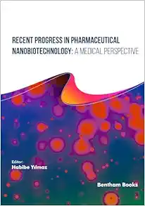 Recent Progress in Pharmaceutical Nanobiotechnology: A Medical Perspective (Recent Advances in Biotechnology) (PDF) Recent Progress in Pharmaceutical Nanobiotechnology: A Medical Perspective (Recent Advances in Biotechnology) (PDF)