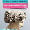 Textbook of Advanced Dermatology: Pearls for Academia and Skin Clinics (Part 1) (PDF)