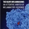 The NLRP3 Inflammasome: An Attentive Arbiter of Inflammatory Response (PDF) The NLRP3 Inflammasome: An Attentive Arbiter of Inflammatory Response (PDF)