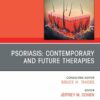 Psoriasis: Contemporary and Future Therapies, An Issue of Dermatologic Clinics (True PDF )