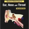 Manual of Clinical Cases in Ear, Nose and Throat (True PDF ) Manual of Clinical Cases in Ear, Nose and Throat (True PDF )