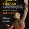 Myofascial Induction™ Volume 1: The Upper Body: An Anatomical Approach to the Treatment of Fascial Dysfunction Myofascial Induction™ Volume 1: The Upper Body: An Anatomical Approach to the Treatment of Fascial Dysfunction