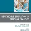 Healthcare Simulation in Nursing Practice, An Issue of Nursing Clinics (The Clinics: Nursing) (True PDF) Healthcare Simulation in Nursing Practice, An Issue of Nursing Clinics (The Clinics: Nursing) (True PDF)