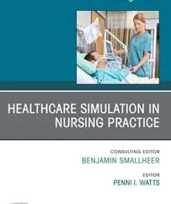 Healthcare Simulation in Nursing Practice, An Issue of Nursing Clinics (The Clinics: Nursing) (True PDF)