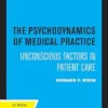 The Psychodynamics of Medical Practice: Unconscious Factors in Patient Care (PDF)