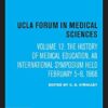 The History of Medical Education: An International Symposium Held February 5–9, 1968 (UCLA Forum in Medical Sciences Book 12) (EPUB)