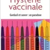 Hystérie vaccinale: Gardasil et cancer : un paradoxe (French Edition) (PDF)