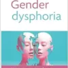 Gender dysphoria: Hormones, surgery, transformations… Risks and pitfalls of gender transition in children and teenagers (French Edition) (EPUB)