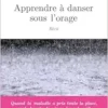 Apprendre à danser sous l’orage: Récit d’une lutte contre le cancer (PDF)