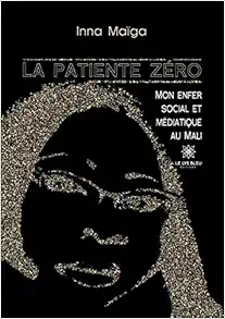 La patiente zéro: Mon enfer social et médiatique au Mali (French Edition) (EPUB)