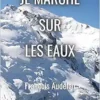 Je marche sur les eaux (French Edition) (EPUB)
