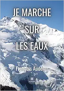 Je marche sur les eaux (French Edition) (EPUB)