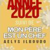 Année 2020 suivi de mon père est un chef (French Edition) (EPUB)
