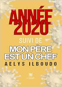 Année 2020 suivi de mon père est un chef (French Edition) (EPUB)