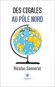 Des cigales au pôle Nord (French Edition) (EPUB)